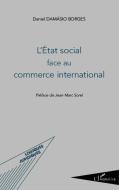 L'État social face au commerce international di Daniel Damásio Borges edito da Editions L'Harmattan
