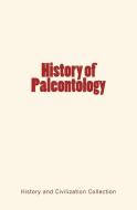 HIST OF PALEONTOLOGY di Thomas H. Huxley, Charles O. Marsh edito da LM PUBL