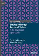 Strategy Through Personal Values di Scott Lichtenstein, Malcolm Higgs edito da Springer Nature Switzerland AG