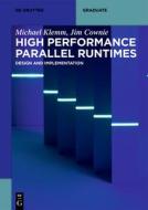 High Performance Parallel Runtimes di Michael Klemm, Jim Cownie edito da de Gruyter Oldenbourg