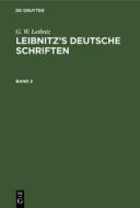 Leibnitz's deutsche Schriften, Band 2 di G. W. Leibniz edito da De Gruyter