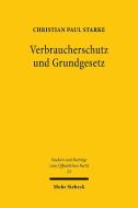 Verbraucherschutz und Grundgesetz di Christian Paul Starke edito da Mohr Siebeck GmbH & Co. K
