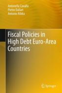 Fiscal Policies in High Debt Euro-Area Countries di Antonella Cavallo, Pietro Dallari, Antonio Ribba edito da Springer-Verlag GmbH