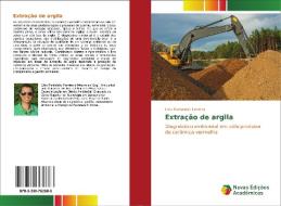 Extração de argila di Elvis Pantaleão Ferreira edito da Novas Edições Acadêmicas
