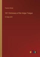 1811 Dictionary of the Vulgar Tongue di Francis Grose edito da Outlook Verlag