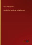 Geschichte des Bistums Paderborn di Georg Joseph Bessen edito da Outlook Verlag