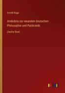 Anekdota zur neuesten deutschen Philosophie und Publicistik di Arnold Ruge edito da Outlook Verlag