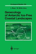 Geoecology of Antarctic Ice-Free Coastal Landscapes di L. Beyer, M. Bolter edito da Springer Berlin Heidelberg