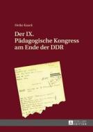Der IX. Pädagogische Kongress am Ende der DDR di Heike Kaack edito da Lang, Peter GmbH