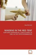 MAIDENS IN THE RED TENT di Mary McCrystal edito da VDM Verlag