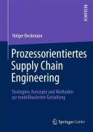 Prozessorientiertes Supply Chain Engineering di Holger Beckmann edito da Gabler, Betriebswirt.-Vlg