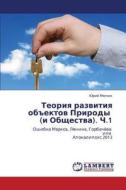 Teoriya Razvitiya Obektov Prirody (i Obshchestva). Ch.1 di Myagkikh Yuriy edito da Lap Lambert Academic Publishing