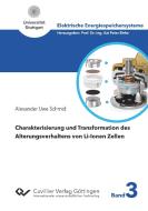 Charakterisierung und Transformation des Alterungsverhaltens von Li-Ionen Zellen di Alexander Uwe Schmid edito da Cuvillier Verlag