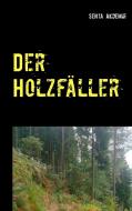 Der Holzfäller di Senta Akdemir edito da Books on Demand