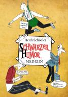 Schwarzer Humor. Medizin. di Heidi Schoeler edito da Books on Demand