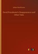 David Poindexter's Disappearance and Other Tales di Julian Hawthorne edito da Outlook Verlag