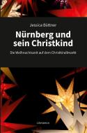 Nürnberg und sein Christkind di Jessica Büttner edito da utzverlag GmbH