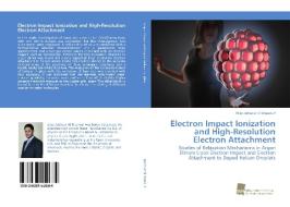 Electron Impact Ionization and High-Resolution Electron Attachment di Elias Jabbour Al Maalouf edito da Südwestdeutscher Verlag für Hochschulschriften AG  Co. KG
