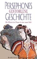 Persephones gestohlene Geschichte di Hartwig Biedermann edito da Books on Demand