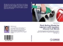 Flash Boiling Model for Injectors with Gasoline-Ethanol Fuel Blends di Kshitij Neroorkar edito da LAP Lambert Acad. Publ.