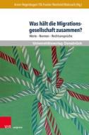 Was hält die Migrationsgesellschaft zusammen? edito da V & R Unipress GmbH