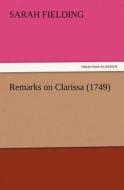 Remarks on Clarissa (1749) di Sarah Fielding edito da TREDITION CLASSICS