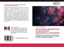 Aplicaciones geométricas en gravitación, lagrangianos y bioquímica di Vladimir Cuesta Sánchez edito da EAE
