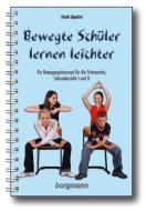 Bewegte Schüler lernen leichter di Ursula Oppolzer edito da Borgmann Publishing