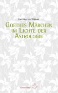 Goethes Märchen im Lichte der Astrologie di Karl Gustav edito da Chiron Verlag