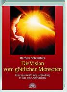 Die Vision vom göttlichen Menschen di Barbara Schenkbier edito da Via Nova, Verlag