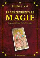 Transzendentale Magie - Dogma und Ritual di Eliphas Levi edito da Aurinia Verlag