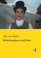 Bekleidungskunst und Mode di Max Von Boehn edito da Vero Verlag
