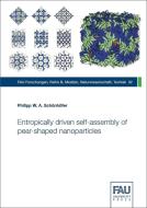 Entropically driven self-assembly of pear-shaped nanoparticles di Philipp W. A. Schönhöfer edito da FAU University Press