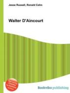Walter D\'aincourt edito da Book On Demand Ltd.