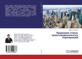 Prawowoj status transnacional'nyh korporacij di Mansurhon Kamalow edito da LAP Lambert Academic Publishing