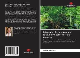 Integrated Agriculture and Local Development in the Amazon di Vanilda Ferreira edito da Our Knowledge Publishing