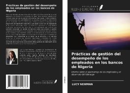 Prácticas de gestión del desempeño de los empleados en los bancos de Nigeria di Lucy Newman edito da Ediciones Nuestro Conocimiento