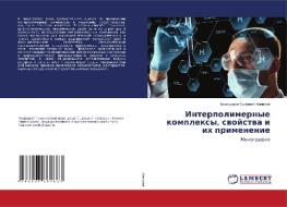 Interpolimernye komplexy, swojstwa i ih primenenie di Kamaridin Urinowich Komilow edito da LAP LAMBERT Academic Publishing