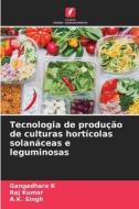 Tecnologia de produção de culturas hortícolas solanáceas e leguminosas di Gangadhara K, Raj Kumar, A. K. Singh edito da Edições Nosso Conhecimento