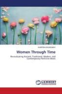 Women Through Time di Khritish Swargiary edito da LAP LAMBERT Academic Publishing