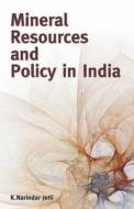 Mineral Resources & Policy in India di K. Narindar Jetli edito da New Century Publications