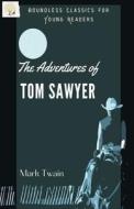 The Adventures of Tom Sawyer di Mark Twain edito da Unbound Script