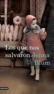 Los Que Nos Salvaron = Those Who Save Us di Jenna Blum edito da Destino Ediciones