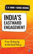 India's Eastward Engagement di S. D. Muni, Rahul Mishra edito da Sage