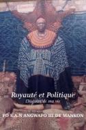 Royaute Et Politique di Fo S a N Angwafo de Mankon edito da Langaa RPCID