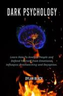 Dark Psychology di Black Dylan Black edito da Independently Published