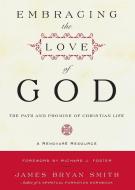 Embracing the Love of God di James B. Smith edito da HarperOne