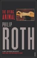 The Dying Animal di Philip Roth edito da Random House UK Ltd