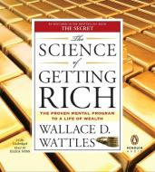 The Science of Getting Rich: The Proven Mental Program to a Life of Wealth di Wallace D. Wattles edito da Penguin Audiobooks