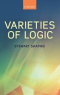 Varieties Of Logic di Stewart Shapiro edito da Oxford University Press